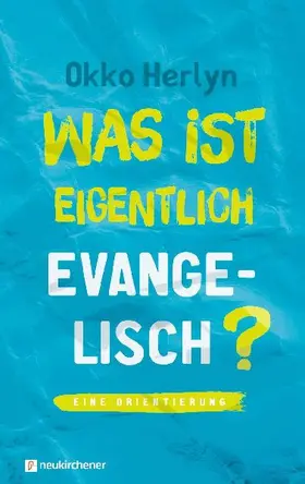 Was ist eigentlich evangelisch?