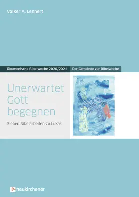 Unerwartet Gott begegnen