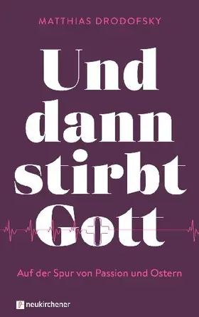 Und dann stirbt Gott