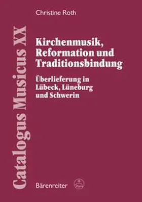 Kirchenmusik, Reformation und Traditionsbindung