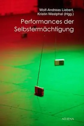 Performances der Selbstermächtigung