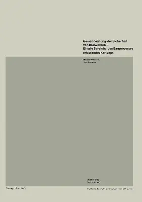 Gewährleistung der Sicherheit von Bauwerken-Ein alle Bereiche des Bauprozesses erfassendes Konzept
