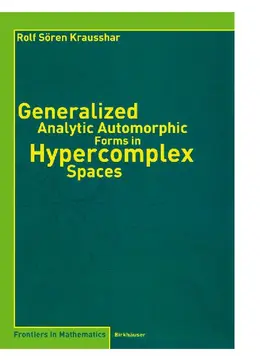 Generalized Analytic Automorphic Forms in Hypercomplex Spaces