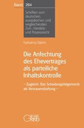 Die Anfechtung des Ehevertrages als parteiliche Inhaltskontrolle