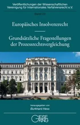 Europäisches Insolvenzrecht - Grundsätzliche Fragestellungen der Prozessrechtsvergleichung