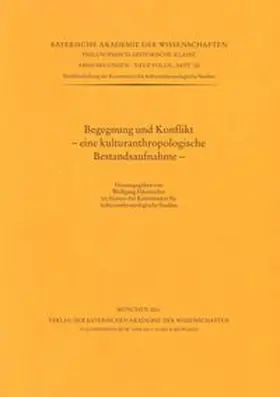 Begegnung und Konflikt - eine kulturanthropologische Bestandsaufnahme -