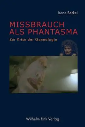 Missbrauch als Phantasma