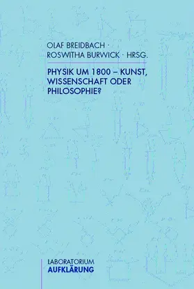 Physik um 1800 - Kunst, Wissenschaft oder Philosophie?