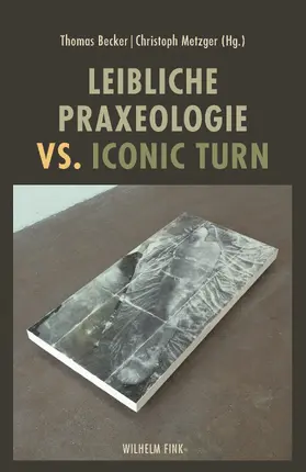 Leibliche Praxeologie vs. Iconic Turn