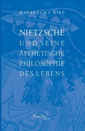 Nietzsche und seine ästhetische Philosophie des Lebens