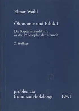Ökonomie und Ethik I: Die Kapitalismusdebatte in der Philosophie der Neuzeit