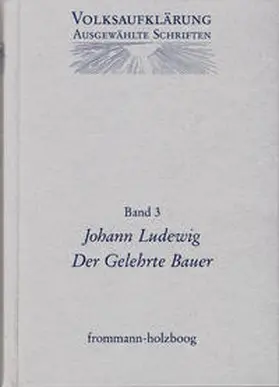 Volksaufklärung - Ausgewählte Schriften / Band 3: Johann Ludewig (1715-1760)
