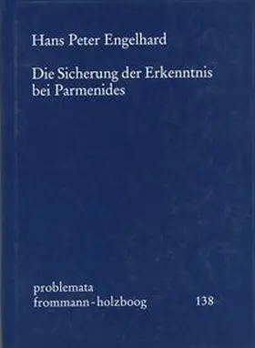Die Sicherung der Erkenntnis bei Parmenides