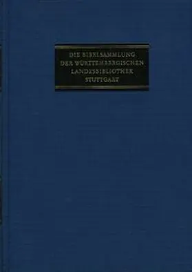 Die Bibelsammlung der Württembergischen Landesbibliothek Stuttgart / Abteilung I: Polyglotte Bibeldrucke und Drucke in den Grundsprachen. Band 4,1-3: Lateinische Bibeldrucke.
