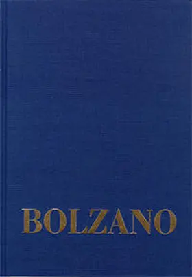 Bernard Bolzano Gesamtausgabe / Reihe II: Nachlaß. B. Wissenschaftliche Tagebücher. Band 11,1: Miscellanea Mathematica 19