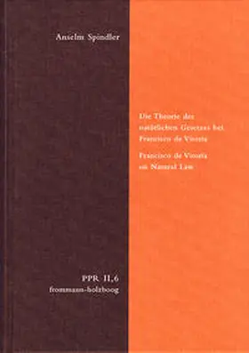 Die Theorie des natürlichen Gesetzes bei Francisco de Vitoria. Francisco de Vitoria on Natural Law
