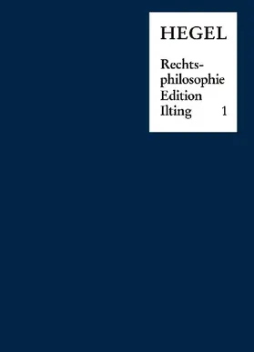 Georg Wilhelm Friedrich Hegel: Vorlesungen über Rechtsphilosophie (1818-1831)