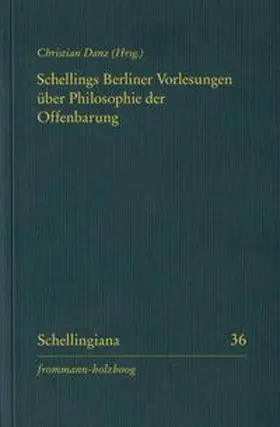 Schellings Berliner Vorlesungen über Philosophie der Offenbarung