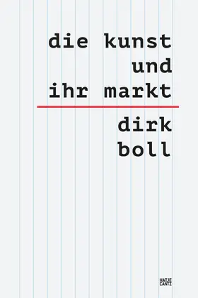 Die Kunst und ihr Markt - Das umfassende sechsbändige Handbuch zum globalen Kunsthandel: Mechanismen, Akteure & Trends