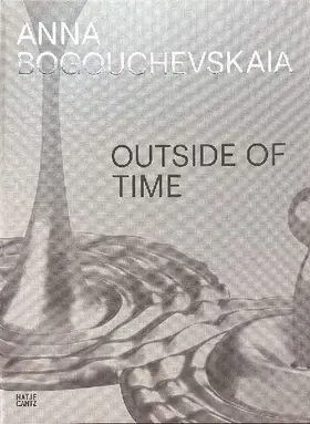 Anna Bogouchevskaia. Outside Of Time