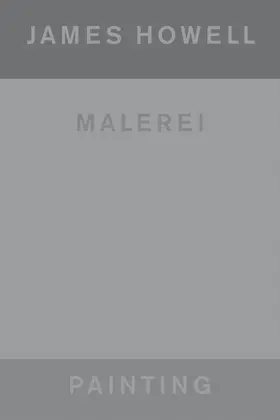 James Howell: Painting | Malerei
