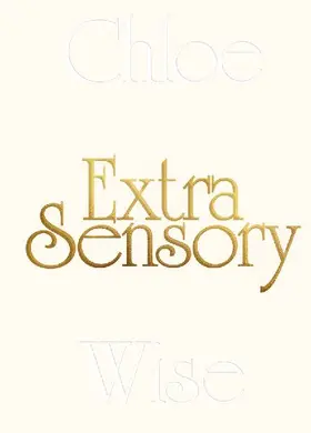 Chloe Wise: Extrasensory