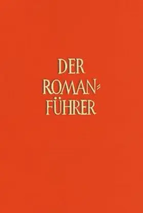 Der Romanführer. Der Inhalt der Romane und Novellen der Weltliteratur