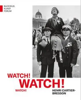 Watch! Watch! Watch! Henri Cartier-Bresson