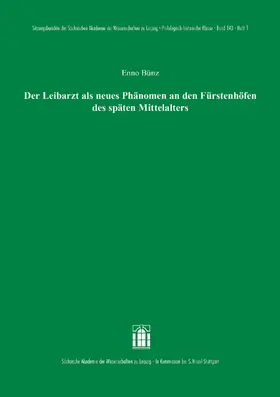 Der Leibarzt als neues Phänomen an den Fürstenhöfen des späten Mittelalters