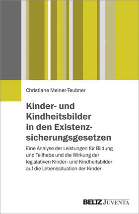 Kinder- und Kindheitsbilder in den Existenzsicherungsgesetzen