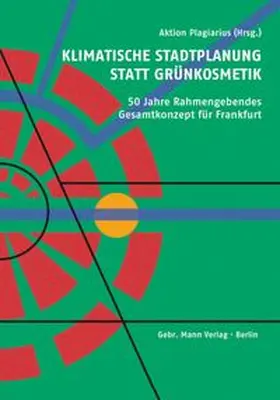 Klimatische Stadtplanung statt Grünkosmetik