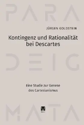 Kontingenz und Rationalität bei Descartes