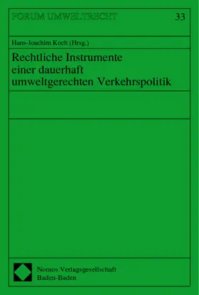 Rechtliche Instrumente einer dauerhaft umweltgerechten Verkehrspolitik