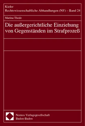 Die außergerichtliche Einziehung von Gegenständen im Strafprozeß