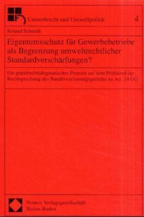 Eigentumsschutz für Gewerbebetriebe als Begrenzung umweltrechtlicher Standardverschärfungen?