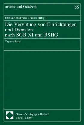Die Vergütung von Einrichtungen und Diensten nach SGB XI und BSHG