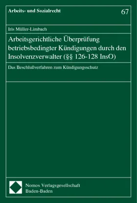Arbeitsgerichtliche Überprüfung betriebsbedingter Kündigungen durch den Insolvenzverwalter (§§ 126-128 InsO)