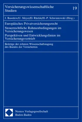Europäisches Privatversicherungsrecht - Steuerrechtliche Rahmenbedingungen im Versicherungswesen - Perspektiven und Entwicklungslinien im Versicherungsvertrieb