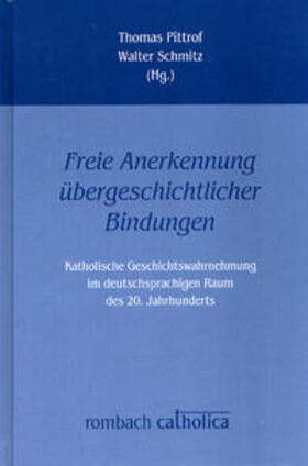 »Freie Anerkennung übergeschichtlicher Bindungen«