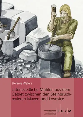 Latènezeitliche Mühlen aus dem Gebiet zwischen den Steinbruchrevieren Mayen und Lovosice