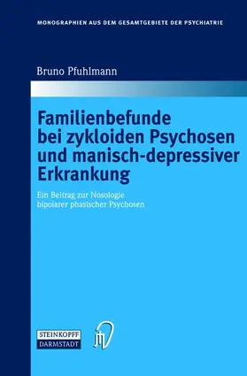 Familienbefunde bei zykloiden Psychosen und manisch-depressiver Erkrankung