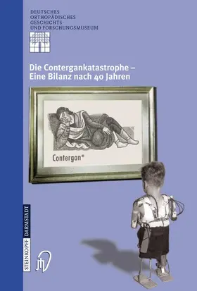 Die Contergankatastrophe. Eine Bilanz nach 40 Jahren