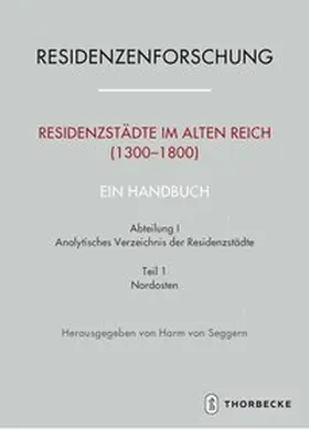 Residenzstädte im Alten Reich (1300-1800). Ein Handbuch