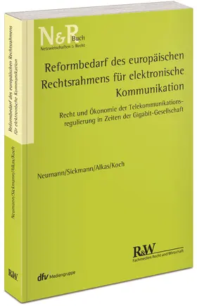 Reformbedarf des europäischen Rechtsrahmens für elektronische Kommunikation