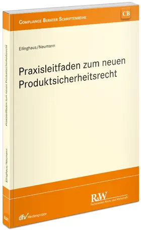 Praxisleitfaden zum neuen europäischen Produktsicherheitsrecht