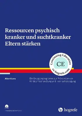 Ressourcen psychisch kranker und suchtkranker Eltern stärken