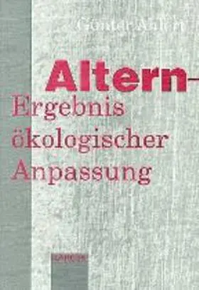 Altern - Ergebnis ökologischer Anpassung