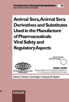 Animal Sera, Animal Sera Derivatives and Substitutes Used in the Manufacture of Pharmaceuticals: Viral Safety and Regulatory Aspects