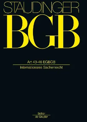 J. von Staudingers Kommentar zum Bürgerlichen Gesetzbuch mit Einführungsgesetz und Nebengesetzen, Art 43-46 EGBGB