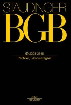 J. von Staudingers Kommentar zum Bürgerlichen Gesetzbuch mit Einführungsgesetz und Nebengesetzen: BGB